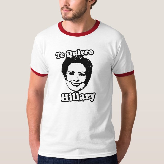 Te Quiero Hillary T-shirt (Front)
