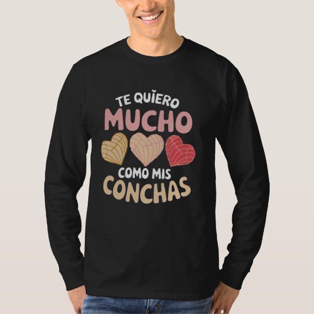 Te Quiero Mucho Como Mis Latina Mexican Baked Past T-Shirt (Front)