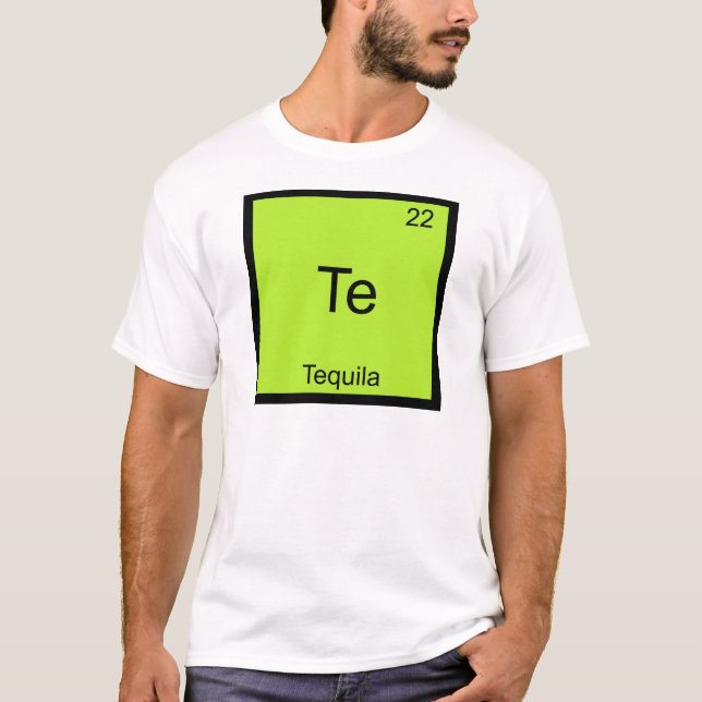 Te - Tequila Funny Chemistry Element Symbol Tee (Front)