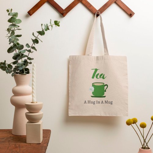 Tea A Hug In A Mug Tote Bag