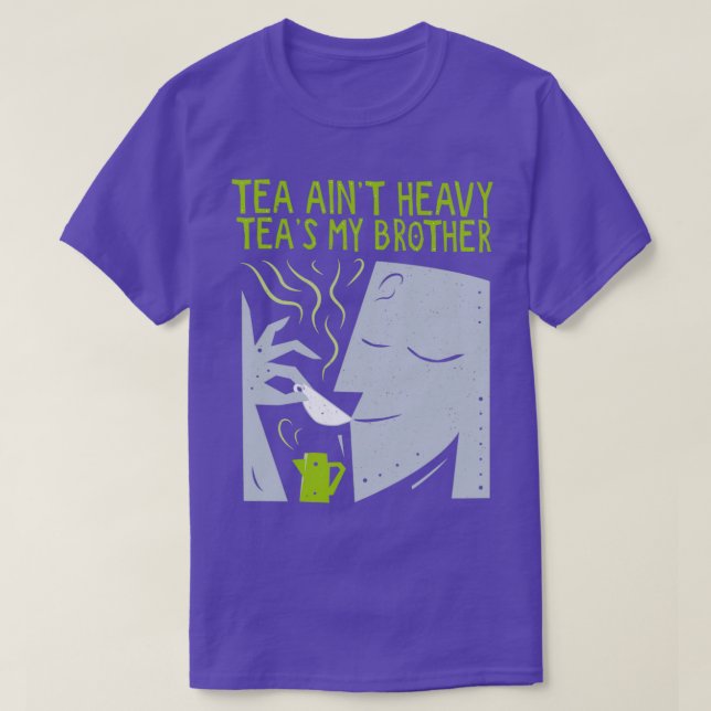 Tea Aint Heavy Teax27s My Brother Cartoon T-Shirt (Design Front)