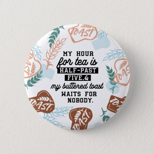 Tea and buttered toast quotes button