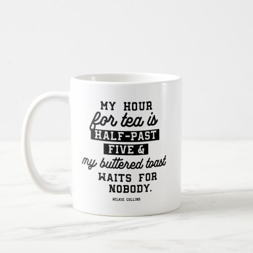 Tea and buttered toast quotes coffee mug