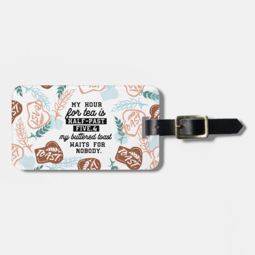 Tea and buttered toast quotes luggage tag