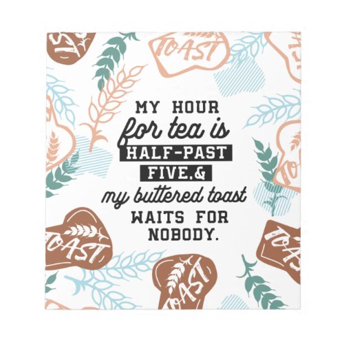 Tea and buttered toast quotes Notepad