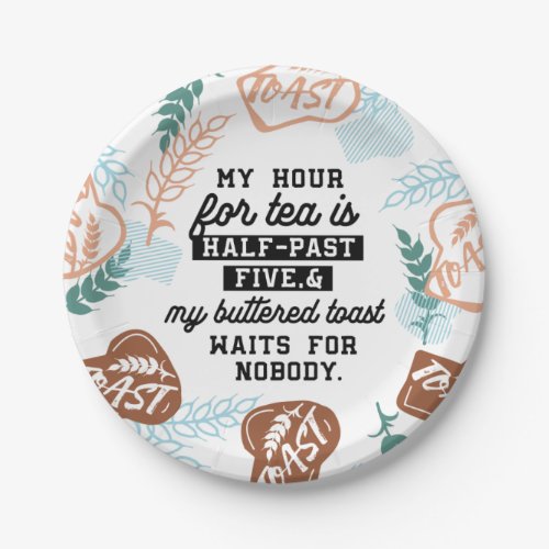 Tea and buttered toast quotes paper plates