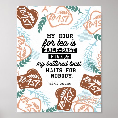 Tea and buttered toast quotes poster