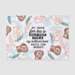 Tea and buttered toast quotes tissue paper
