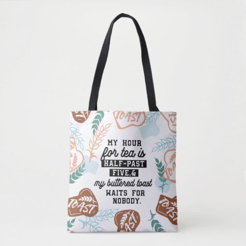 Tea and buttered toast quotes tote bag