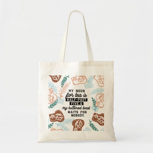 Tea and buttered toast quotes tote bag