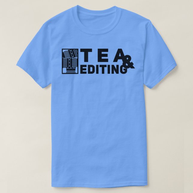 Tea and Editing T-Shirt (Design Front)