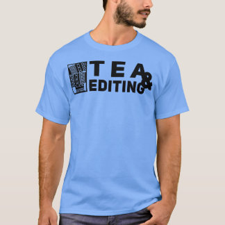 Tea and Editing T-Shirt