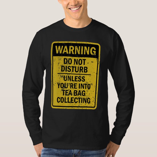 Tea Bag Collecting Joke Meme For Men Women T-Shirt (Front)