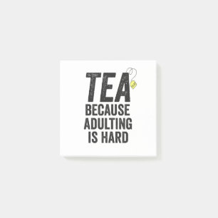 Tea Because Adulting is Hard Funny Post-it Notes