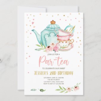 Tea Birthday Invitation Girl Party Par-tea Floral | Zazzle