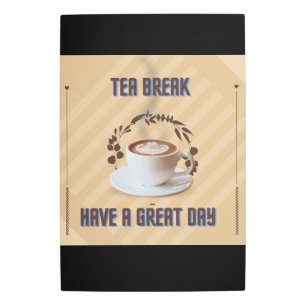 Tea Break Coffee Cup Inspirational Cheerful Text  Metal Print
