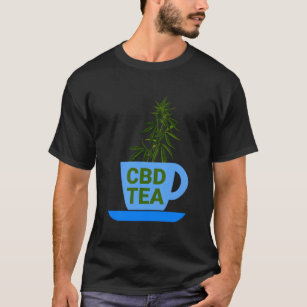 Tea Cup Cbd Oil Cbd Tea Drinker T-Shirt