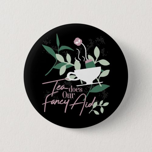 Tea does our fancy aid button