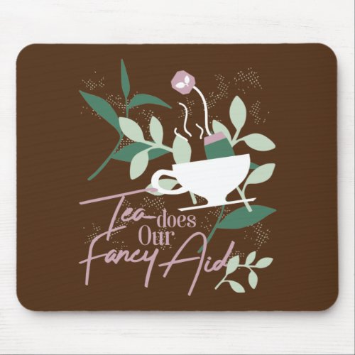 Tea does our fancy aid mouse pad