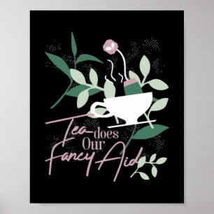 Tea does our fancy aid poster