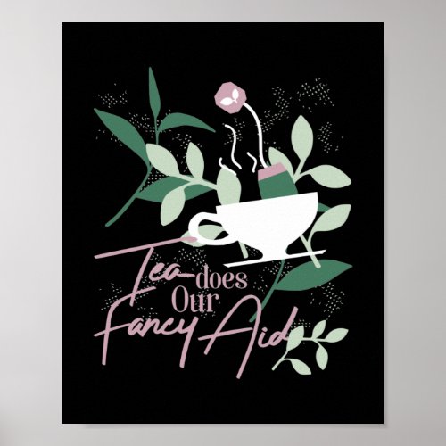 Tea does our fancy aid poster