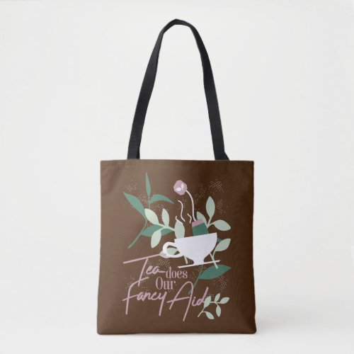 Tea does our fancy aid tote bag