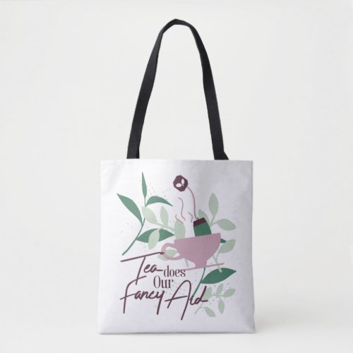 Tea does our fancy aid white ver tote bag