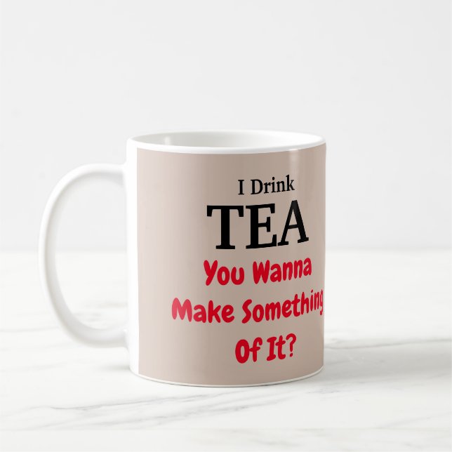  TEA Drinker  COFFEE MUG (Left)