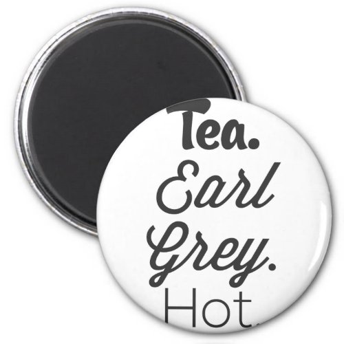 Tea _ Earl Gray Hot Magnet