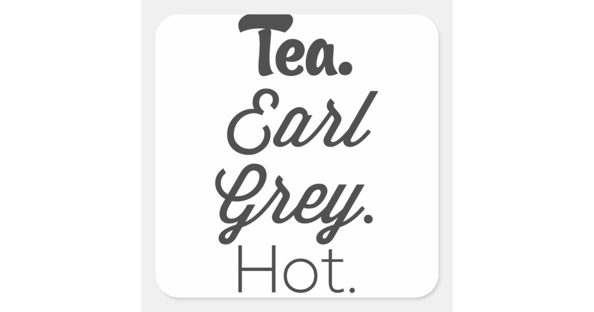 Tea Earl Gray Hot Square Sticker Zazzle