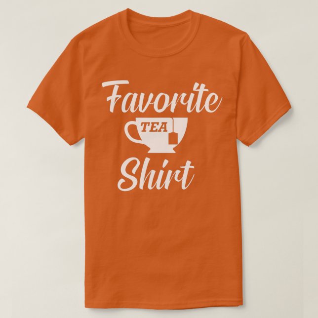 Tea Favorite Tea Shirt 1 (Design Front)
