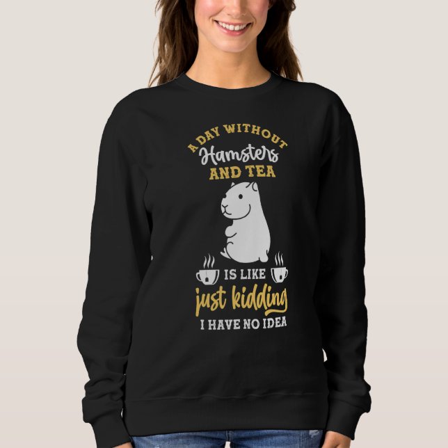 Tea Hamster Sweatshirt (Front)