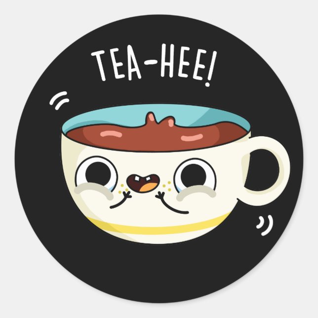 Tea Hee Funny Tea Cup Pun Dark BG Classic Round Sticker (Front)