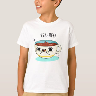 Tea Hee Funny Tea Cup Pun T-Shirt