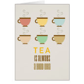 Tea is always a good idea. (Front)