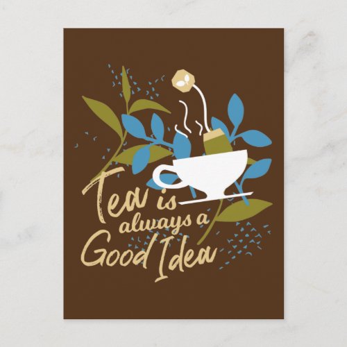 Tea is always a good idea ver 2 postcard