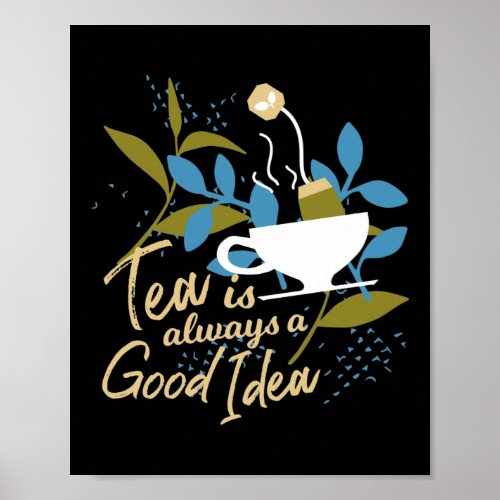 Tea is always a good idea ver 2 poster