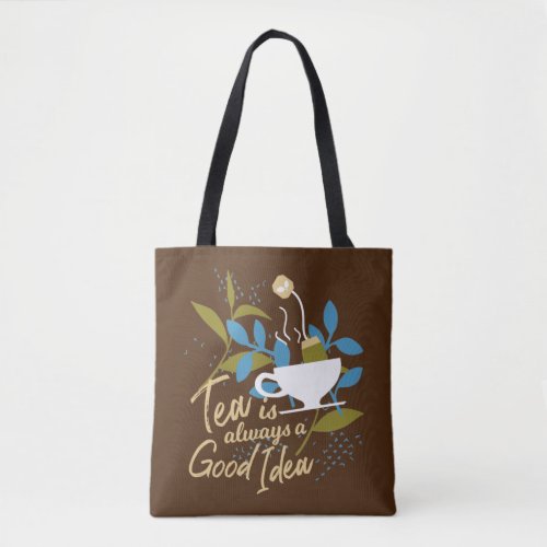 Tea is always a good idea ver 2 tote bag