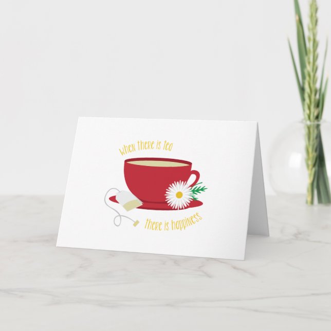 Tea Is Happiness Card (Front)
