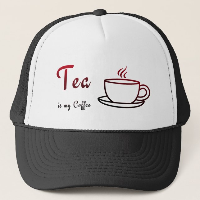 Tea is my Coffee Trucker Hat (Front)