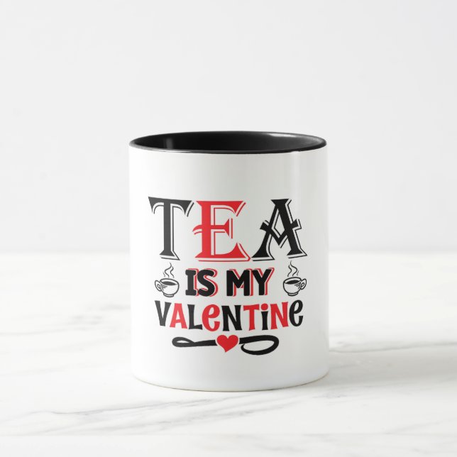 Tea Is My Valentine Funny Valentine Design Mug (Center)