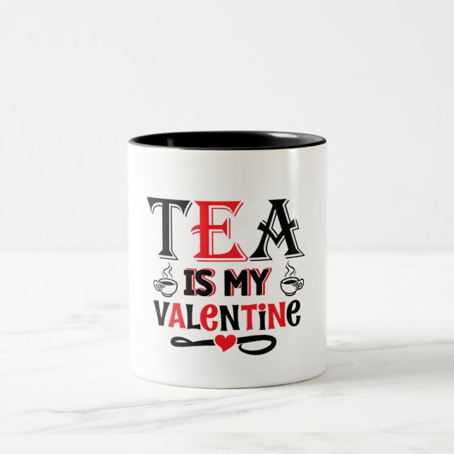 Tea Is My Valentine Funny Valentine Design mug (Center)