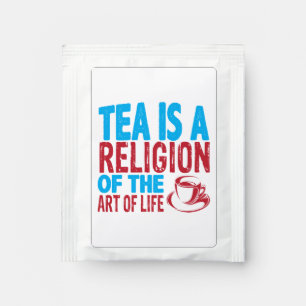 Tea Is Religion Of The Art Of Life Bag Drink Mix