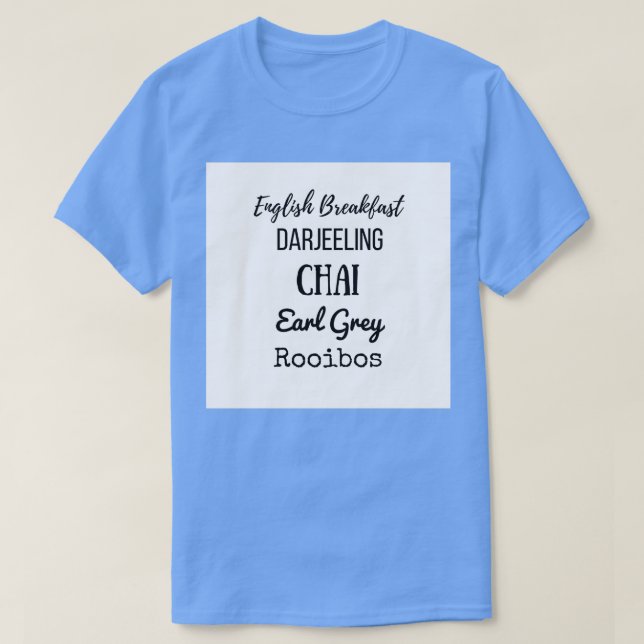 Tea List English Breakfast Chai Earl Grey Rooibos  T-Shirt (Design Front)