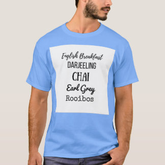 Tea List English Breakfast Chai Earl Grey Rooibos T-Shirt