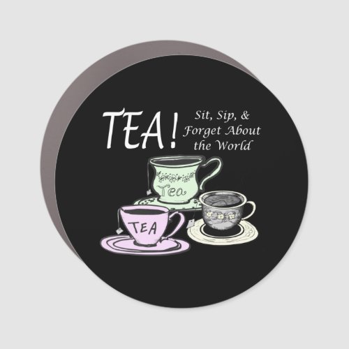 Tea Lover Positivity Quote _ Sit Sip Forget Car Magnet