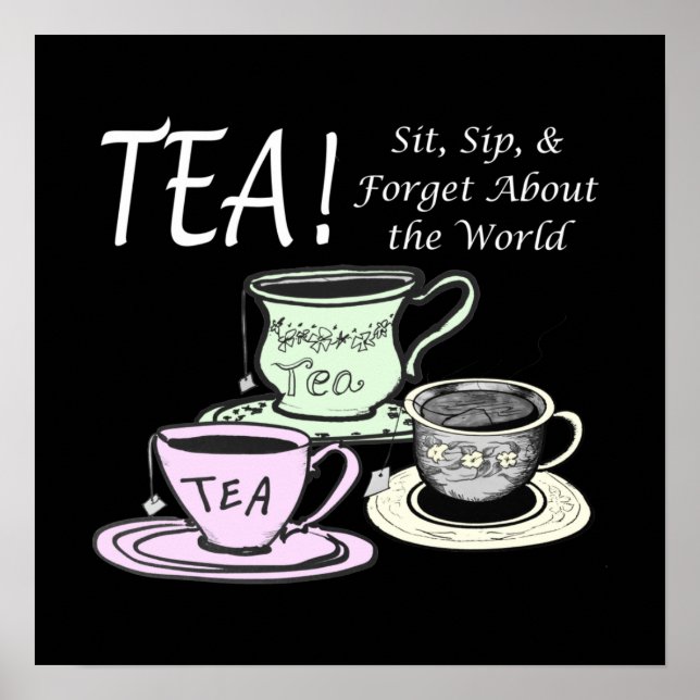 Tea Lover Positivity Quote - Sit Sip Forget Poster (Front)