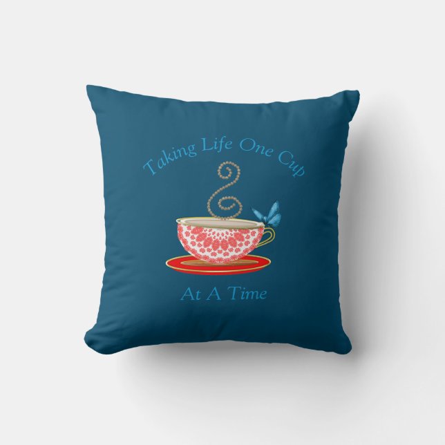 Tea Lovers Cute Quote Throw Pillow (Front)