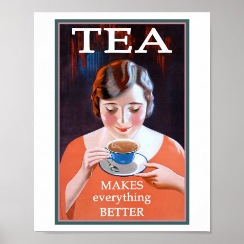 Tea Makes Everything Better Poster