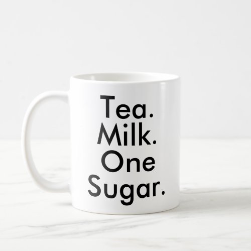 Tea Milk One Sugar  Office Tea Addict lover mug